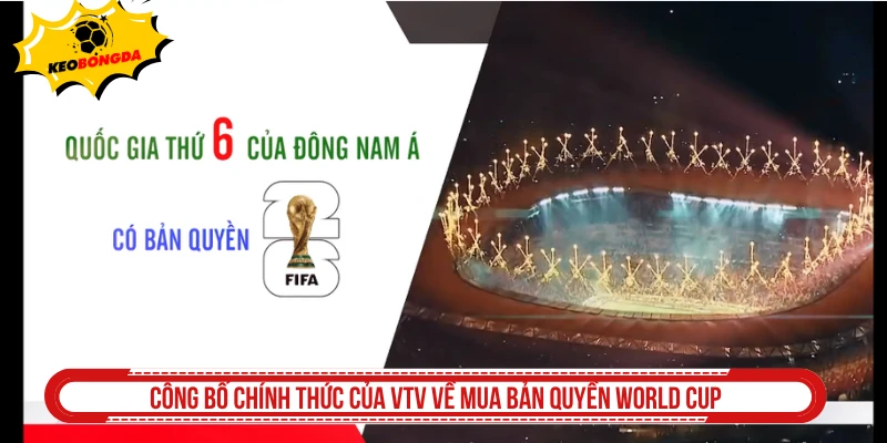 Công bố chính thức của VTV về mua bản quyền World Cup