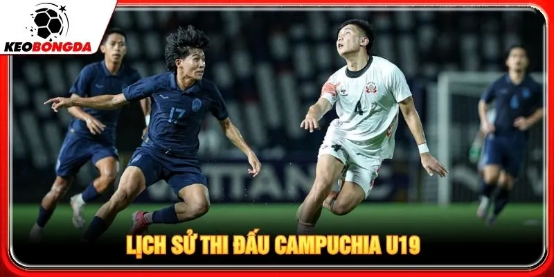 Lịch sử thi đấu Campuchia U19