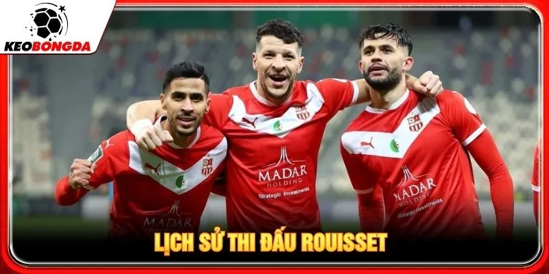 Lịch sử thi đấu Rouisset