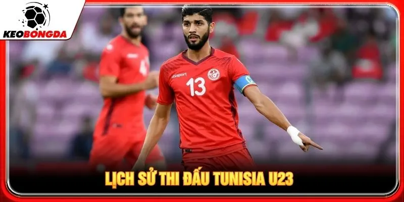 Lịch sử thi đấu Tunisia U23