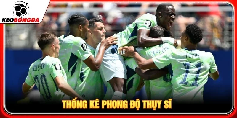 Thống kê phong độ Thụy Sĩ Thống kê phong độ Thụy Sĩ
