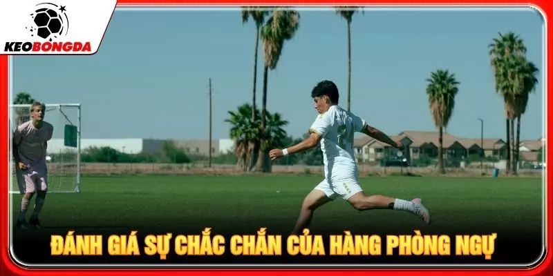 Đánh giá sự chắc chắn của hàng phòng ngự