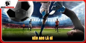 Kèo AOS là gì