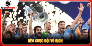 Kèo cược đội vô địch